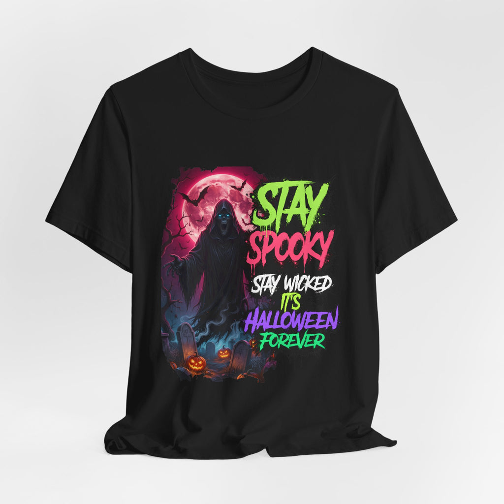 Stay Spooky Halloween T‑Shirt — "Stay Spooky, Stay Wicked, It’s Halloween Forever"