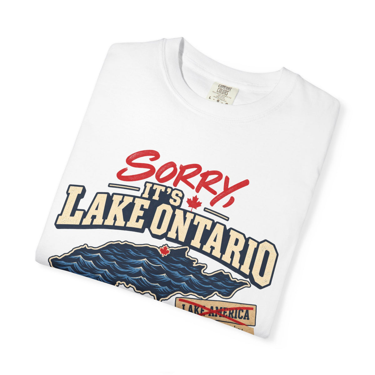 Sorry It’s Lake Ontario T-Shirt — Not Lake America