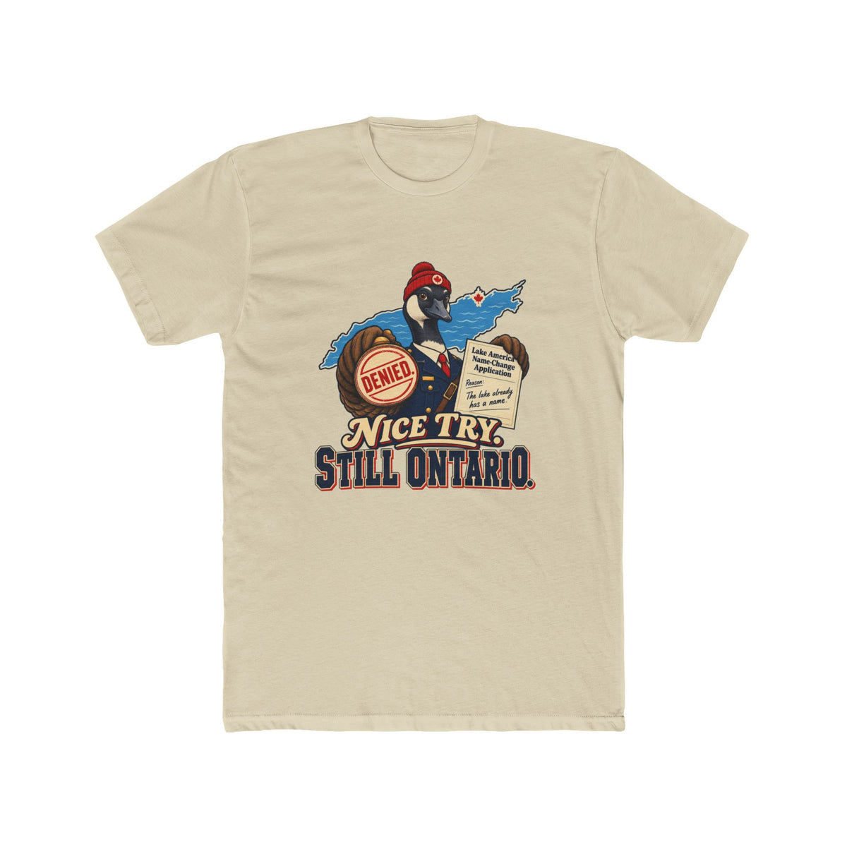 Nice Try Still Ontario T-Shirt — Funny Canadian Provincial Tee