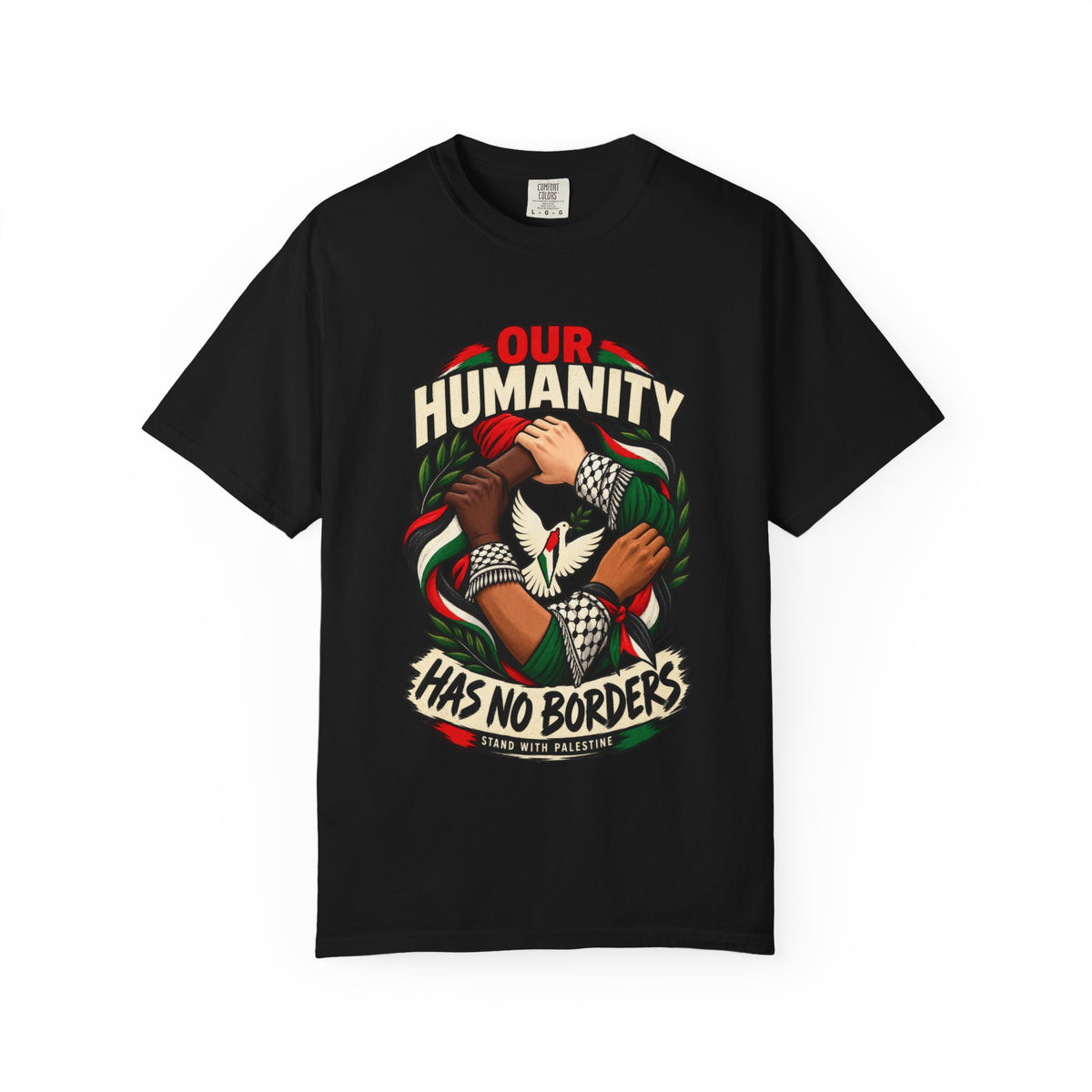 Humanity Has No Borders T-Shirt - Stand With Palestine T-Shirt