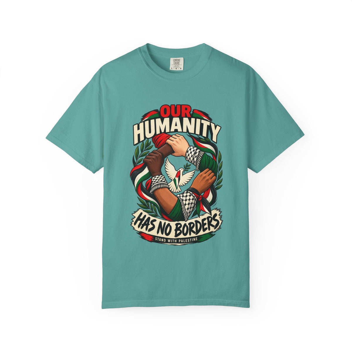 Humanity Has No Borders T-Shirt - Stand With Palestine T-Shirt