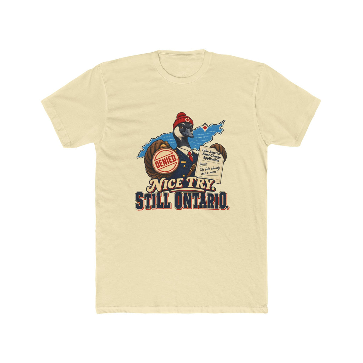Nice Try Still Ontario T-Shirt — Funny Canadian Provincial Tee
